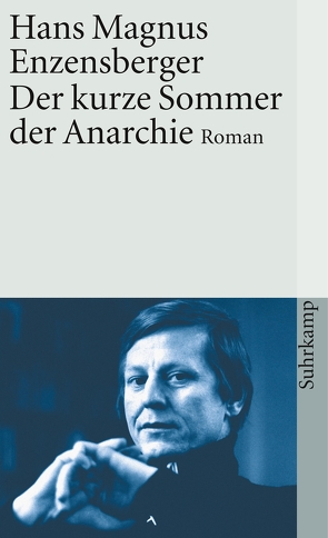 Der kurze Sommer der Anarchie von Enzensberger,  Hans Magnus