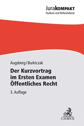 Der Kurzvortrag im Ersten Examen – Öffentliches Recht von Augsberg,  Steffen, Burkiczak,  Christian