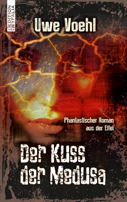 Der Kuss der Medusa von Voehl,  Uwe