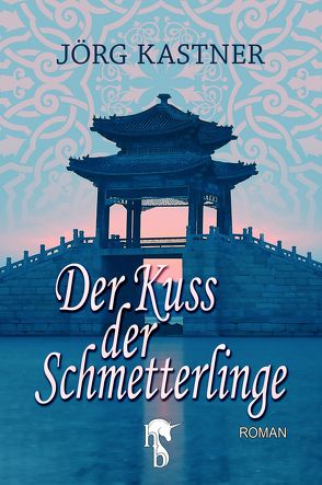 Der Kuss der Schmetterlinge von Kastner,  Jörg