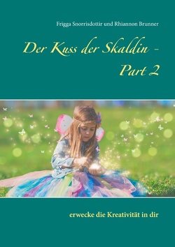 Der Kuss der Skaldin – Part 2 von Brunner,  Rhiannon, Snorrisdottir,  Frigga