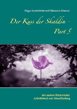 Der Kuss der Skaldin – Part 5 von Brunner,  Rhiannon, Snorrisdottir,  Frigga