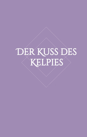 Der Kuss des Kelpies von Hartung,  Lisa-Marie