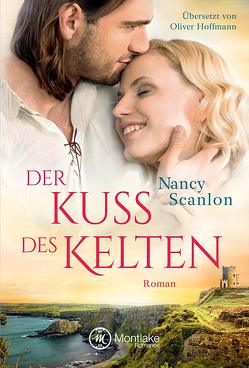 Der Kuss des Kelten von Hoffmann,  Oliver, Scanlon,  Nancy