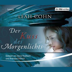 Der Kuss des Morgenlichts von Cohn,  Leah, Fröhlich,  Andreas, Thalbach,  Anna