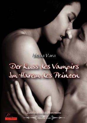 Der Kuss des Vampirs. Im Harem des Prinzen von Vara,  Mona