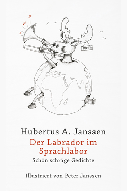 Der Labrador im Sprachlabor von Dirksen,  Jens, Janssen,  Hubertus A., Janssen,  Peter