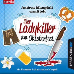 Der Ladykiller vom Oktoberfest von Ball,  Franziska, Faltermeyer,  Harold, Kämmerer,  Harry, Slavik,  Andreas, Stark,  Paul