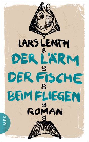 Der Lärm der Fische beim Fliegen von Lenth,  Lars, Zuber,  Frank