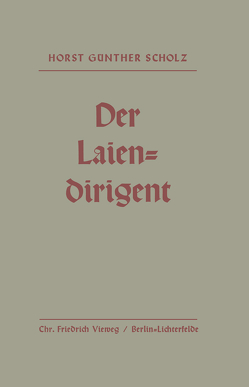 Der Laiendirigent von Scholz,  Horst-Günther