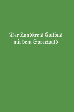 Der Landkreis Cottbus mit dem Spreewald von von Schönfeldt,  Ernst