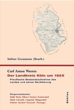 Der Landkreis Köln um 1825 von Graumann,  Sabine, Werres,  Carl Anton