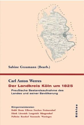 Der Landkreis Köln um 1825 von Graumann,  Sabine, Werres,  Carl Anton