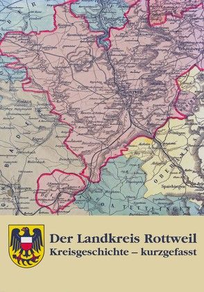 Der Landkreis Rottweil von Braun,  Armin, Rüth,  Bernhard