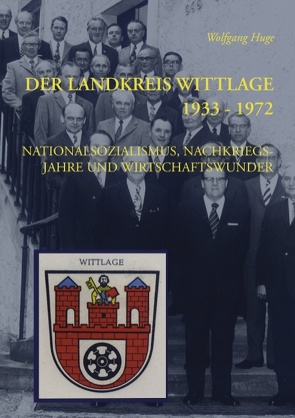 Der Landkreis Wittlage 1933 – 1972 von Huge,  Wolfgang