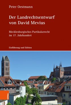 Der Landrechtsentwurf von David Mevius von Oestmann,  Peter