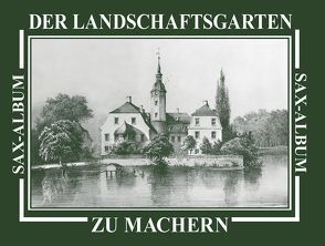 Der Landschaftsgarten zu Machern von Dix,  Roland, Franz,  Katrin, Puttkammer,  Petra, Stephan,  Gunborg
