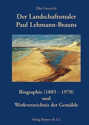 Der Landschaftsmaler Paul Lehmann-Brauns von Gennrich,  Elke
