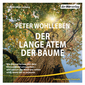 Der lange Atem der Bäume von Kaempfe,  Peter, Wohlleben,  Peter