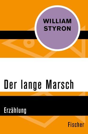 Der lange Marsch von Danehl,  Günther, Danehl,  Irene, Styron,  William