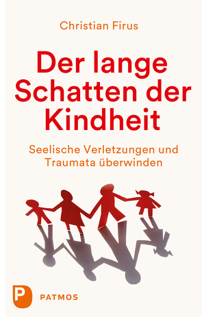 Der lange Schatten der Kindheit von Firus,  Christian