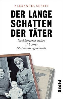 Der lange Schatten der Täter von Senfft,  Alexandra