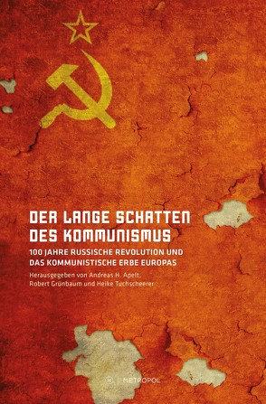 Der lange Schatten des Kommunismus von Apelt,  Andreas A., Grünbaum,  Robert, Schmidt,  Evelyna, Tuchscheerer,  Heike