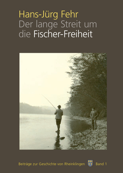 Der lange Streit um die Fischer-Freiheit von Fehr,  Hans-Jürg