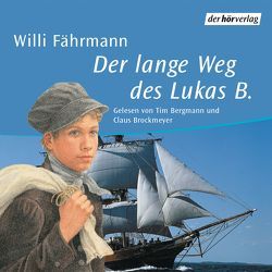 Der lange Weg des Lukas B. von Bergmann,  Tim, Brockmeyer,  Claus, Faehrmann,  Willi