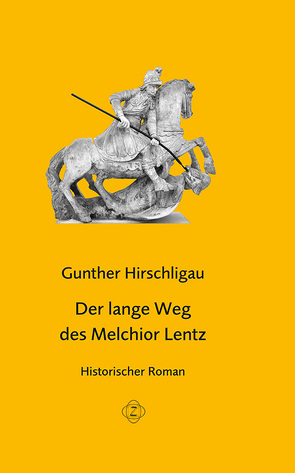 Der lange Weg des Melchior Lentz von Hirschligau,  Gunther