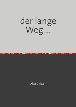 der lange Weg … von Dirksen,  Alex