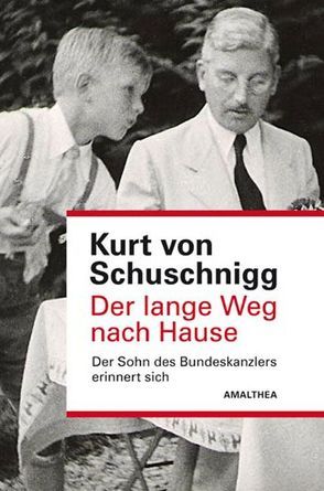 Der lange Weg nach Hause von Schuschnigg,  Kurt von