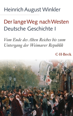 Der lange Weg nach Westen – Deutsche Geschichte I von Winkler,  Heinrich August