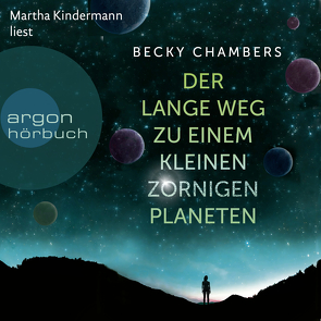 Der lange Weg zu einem kleinen zornigen Planeten von Chambers,  Becky, Kindermann,  Martha, Will,  Karin