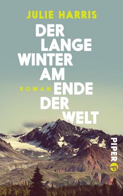 Der lange Winter am Ende der Welt von Harris,  Julie, Maass,  Hans-Joachim
