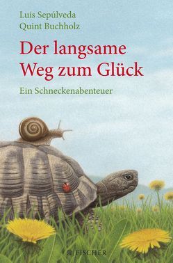 Der langsame Weg zum Glück – Ein Schneckenabenteuer von Buchholz,  Quint, Sepúlveda,  Luis, Zurbrüggen,  Willi