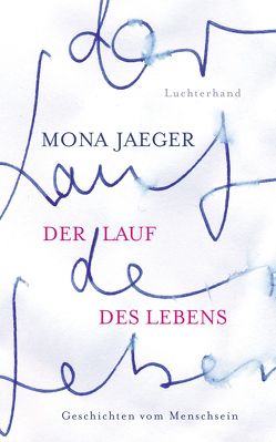 Der Lauf des Lebens – von Jaeger,  Mona