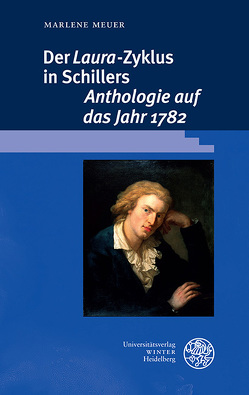 Der ‚Laura‘-Zyklus in Schillers ‚Anthologie auf das Jahr 1782‘ von Meuer,  Marlene