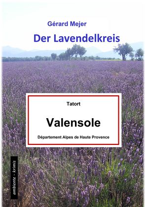 Der Lavendelkreis – Tatort: Valensole von Mejer,  Gérard