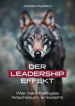 Der Leadership Effekt von Fuhrich,  Jürgen, Media,  Goldmann, Ueltgesforth,  Anna