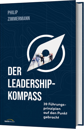 Der Leadership-Kompass von Zimmermann,  Philip