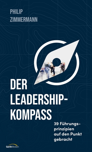 Der Leadership-Kompass von Zimmermann,  Philip