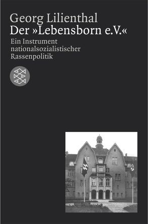 Der »Lebensborn e. V.« von Lilienthal,  Georg