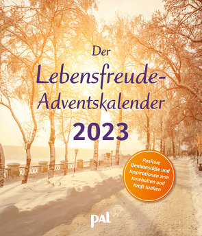 Der Lebensfreude-Adventskalender 2023 von Günther,  Maja, Kowarowsky,  Gert, Merkle,  Rolf, Rupp,  Georg, Wolf,  Doris