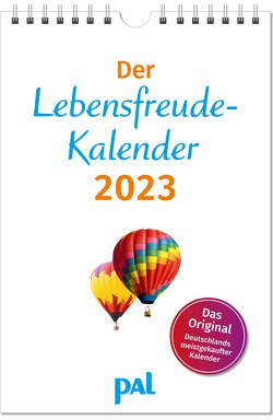 Der Lebensfreude-Kalender 2023 von Berger,  Simon, Blesch,  Rolf, Ehrensberger,  Martin, Günther,  Maja, Hoffmann,  Thorsten, Rolf,  Merkle, Wolf,  Doris