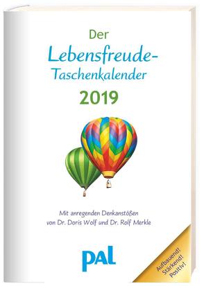 Der Lebensfreude-Taschenkalender 2019 von Merkle,  Rolf, Wolf,  Doris