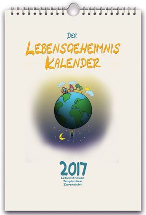 Der LEBENSGEHEIMNIS KALENDER 2017 von Iddings,  Benjamin Paul