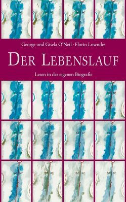 Der Lebenslauf von Lowndes,  Florin, O'Neil,  George, O'Neil,  Gisela, Weyand,  Sylvia