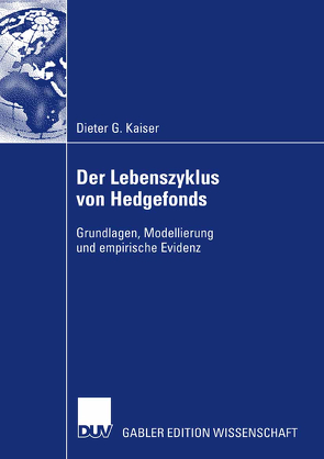 Der Lebenszyklus von Hedgefonds von Kaiser,  Dieter G., Thießen,  Prof. Dr.,  Friedrich