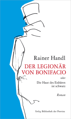 Der Legionär von Bonifacio von Handl,  Rainer